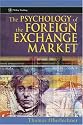 The Psychology of the Foreign Exchange Market (Wiley Trading)