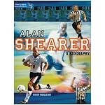 Alan Shearer: a Biography (Literacy World Satellites) book cover