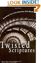Twisted Scriptures: Breaking Free from Churches That Abuse
