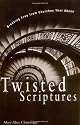 Twisted Scriptures: Breaking Free from Churches That Abuse