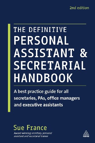 The Definitive Personal Assistant & Secretarial Handbook: A best practice guide for all secretaries, PAs, office managers and executive assistants