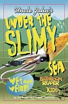 Uncle John's Under the Slimy Sea Bathroom Reader for Kids Only (Uncle John's Bathroom Reader for Kids Only)