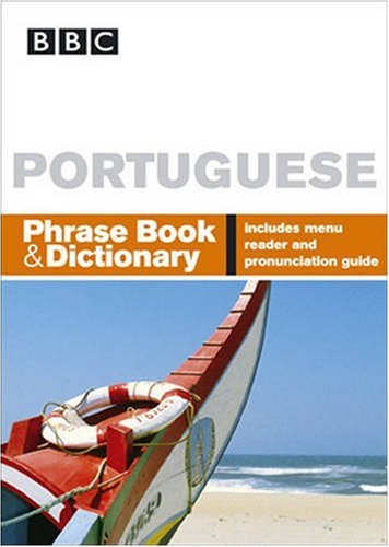 BBC Portuguese Phrase Book and Dictionary (Phrasebook)