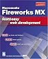 Macromedia Fireworks MX Fast & Easy Web Development