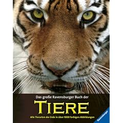 Das gro�e Ravensburger Buch der Tiere: Alle Tierarten der Erde in �ber 1000 farbigen Abbildungen
