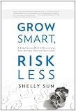 Grow Smart, Risk Less: A Low-Capital Path to Multiplying Your Business Through Franchising