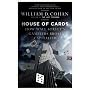 House of Cards: How Wall Street's Gamblers Broke Capitalism: The Fall of Bear Stearns and the Collapse of the Global Market