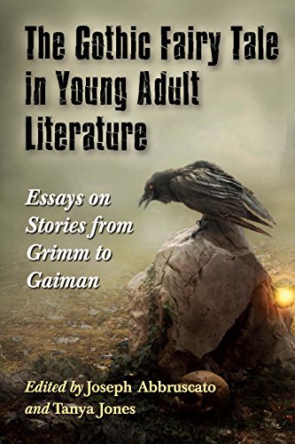 The Gothic Fairy Tale in Young Adult Literature: Essays on Stories from Grimm to Gaiman