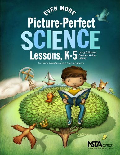 Even More Picture-Perfect Science Lessons: Using Children's Books to Guide Inquiry, K 5 - PB186X3 by Emily Morgan Karen Ansberry (2013-05-24) Paperback