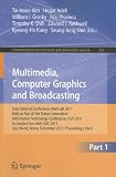 Multimedia, Computer Graphics and Broadcasting, Part I: International Conference, MulGraB 2011, Held as Part of the Future Generation Information ... in Computer and Information Science)