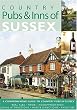 Country Pubs & Inns of Sussex (Travel Publishing)