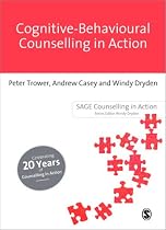 Cognitive-Behavioural Counselling in Action (Counselling in Action series)