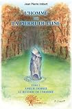 echange, troc Jean-Pierre Imbert - L'Homme Ou la Pierre de Lune - Tome 3 Amelie Desiree, le Retour de l'Homme