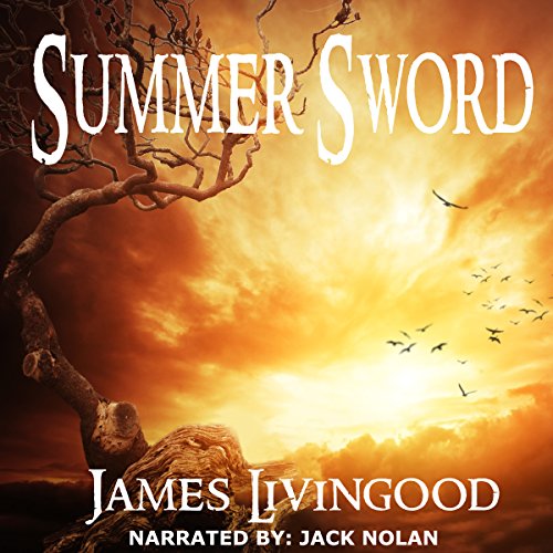 Summer Sword: Birth of Djinn Magic Book 1, by James Livingood