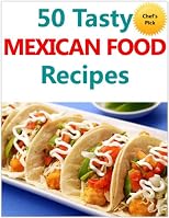 50 Tasty Mexican Food Recipes