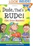 Dude, That's Rude!: (Get Some Manners) (Laugh & Learn)