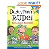 Dude, That's Rude!: (Get Some Manners) (Laugh & Learn)