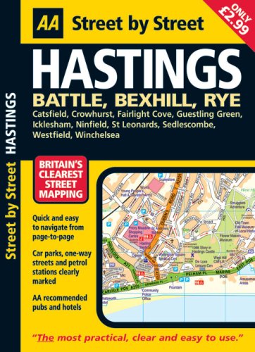 Hastings: Battle, Bexhill, Rye, Catsfield, Crowhurst, Fairlight Cove, Guestling Green, Icklesham, Ninfield, St. Leonards, Sedles: Midi (AA Street  ...