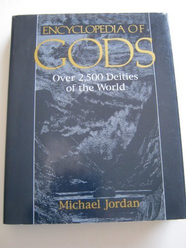 Encyclopedia of Gods: Over 2 - 500 Deities of the World