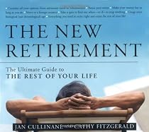 The New Retirement: The Ultimate Guide to the Rest of Your Life