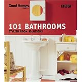 Good Homes 101 Bathrooms: Stylish Room Solutionsby Good Homes Magazine