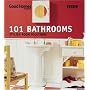 101 Bathrooms: Stylish Room Solutions (Good homes)