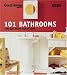 101 Bathrooms: Stylish Room Solutions (Good homes)