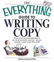 The Everything Guide To Writing Copy: From Ads and Press Release to On-Air and Online Promos--All You Need to Create Copy That Sells (Everything: Language and Literature)