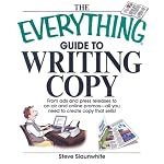 The Everything Guide to Writing Copy: From Ads and Press Release to On-Air and Online Promos--All You Need to Create Copy That Sells (Everything: Language and Literature) book cover
