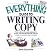 The Everything Guide To Writing Copy: From Ads and Press Release to On-Air and Online Promos--All You Need to Create Copy That Sells (Everything: Language and Literature)