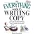 The Everything Guide To Writing Copy: From Ads and Press Release to On-Air and Online Promos--All You Need to Create Copy That Sells (Everything: Language and Literature)