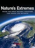Time: Natures Extremes: Inside the Great Natural Disasters That Shape Life on Earth