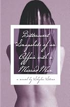 Bittersweet Snapshots of an Affair with a Married Man
