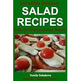 Incredibly Delicious Salad Recipes from the Mediterranean Region (Healthy Cookbook Series)