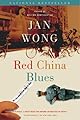 Red China Blues: My Long March From Mao to Now
