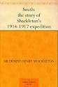 South: The Story of Shackleton's 1914-1917 Expedition
