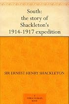 South: The Story of Shackleton's 1914-1917 Expedition