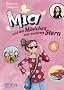 Mia, Band 2: Mia und das M�dchen vom anderen Stern