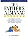 The Father's Almanac: From Pregnancy to Pre-school, Baby Care to Behavior, the Complete and Indispensable Book of Practical Advice and Ideas for Every Man Discovering the Fun and Challenge of Fatherhood
