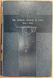 Our Catholic Heritage in Texas 1519-1936 (Vol. I): The Mission Era: The Finding of Texas 1519-1693