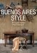 Buenos Aires Style: The Heart of Argentina (Icons Series)