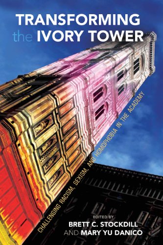 Transforming the Ivory Tower: Challenging Racism, Sexism, and Homophobia in the Academy