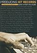 Producing Hit Records: Secrets from the Studio (Omnibus Press)