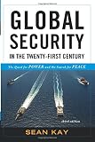 Global security in the twenty-first century : the quest for power and the search for peace