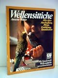 Produkt-Bild: Annette Wolter: Wellensittiche - Alles &uuml;ber Anschaffung, Pflege, Ern&auml;hrung, Krankheiten