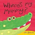 Where's My Mummy? (Mini Hardback)