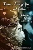 Draw a Straight Line and Follow It: The Music and Mysticism of La Monte Young