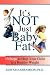 It's NOT Just Baby Fat!: 10 Steps to Help Your Child to a Healthy Weight Image of It's NOT Just Baby Fat!: 10 Steps to Help Your Child to a Healthy Weight