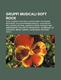 Gruppi Musicali Soft Rock: Toto, Journey, Bee Gees, Supertramp, the Doobie Brothers, the Alan Parsons Project, Fleetwood Mac, Eagles