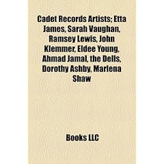 Cadet Records Artists; Etta James, Sarah Vaughan, Ramsey Lewis, John Klemmer, Eldee Young, Ahmad Jamal, the Dells, Dorothy Ashby, Marlena Shaw
